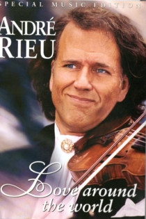 André Rieu - Love Around The World (Croisiere Romantique, Walzertraum)