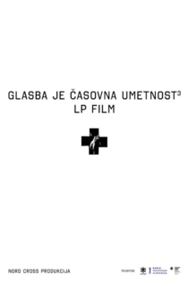 Glasba je časovna umetnost 3: LP film Laibach