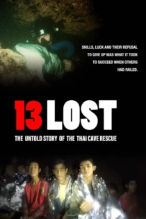 13 Lost: The Untold Story of the Thai Cave Rescue