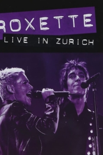Roxette ‎– Live In Zürich