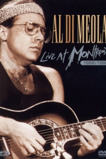 Al Di Meola - Live at Montreux 1986, 1989, 1993