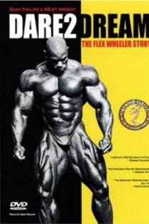 Dare2Dream: The Flex Wheeler Story