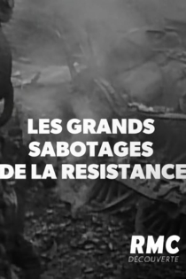 Les grands sabotages de la Résistance