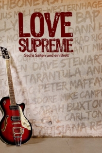 Love Supreme - Sechs Saiten und ein Brett