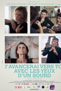 J'avancerai vers toi avec les yeux d'un sourd