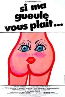 Si ma gueule vous plaît...