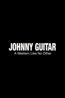 Johnny Guitar: A Film Like No Other