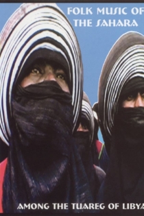 Folk Music of the Sahara: Among the Tuareg of Libya
