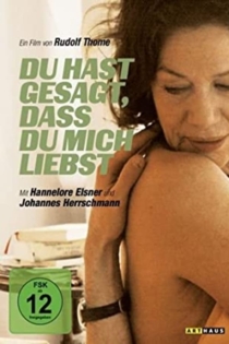 Du hast gesagt, dass Du mich liebst
