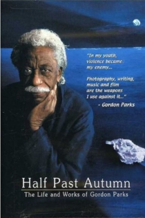 Half Past Autumn: The Life and Works of Gordon Parks