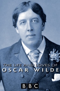 The Life and Loves of Oscar Wilde