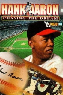 Hank Aaron: Chasing the Dream