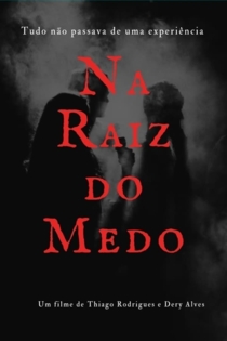 Na Raiz do Medo