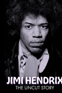 Jimi Hendrix: The Uncut Story