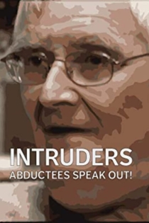 Intruders: Abductees Speak Out!