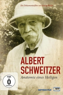 Albert Schweitzer - Anatomie eines Heiligen