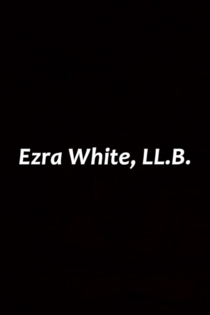 Ezra White, LL.B.