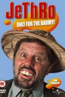 Jethro: Only for the Barmy!