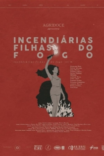 Incendiárias, Filhas do Fogo