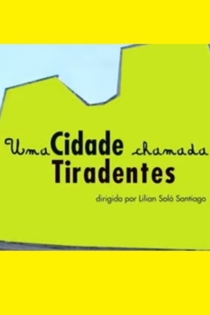 Cidade Tiradentes - Uma cidade chamada Tiradentes