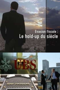 Evasion fiscale - Le hold-up du siècle