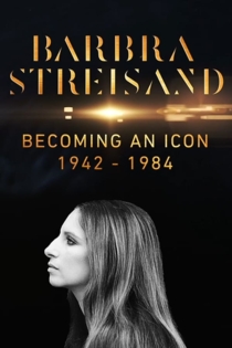 Barbra Streisand, Naissance d'une Icone 1942–1984