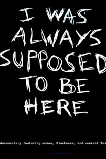 I Was Always Supposed to Be Here