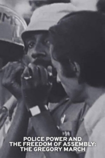 The Urban Crisis and the New Militants Module 5 - Police Power and Freedom of Assembly: The Gregory March