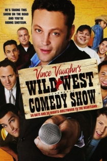 Wild West Comedy Show: 30 Days & 30 Nights - Hollywood to the Heartland