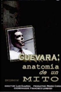 Guevara: Anatomia de un Mito