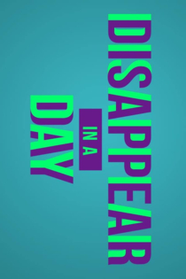 Disappear in a Day