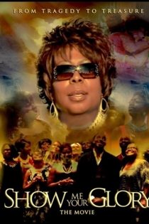 Show Me Your Glory: The Movie