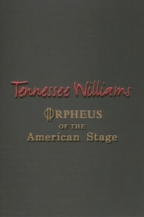 Tennessee Williams: Orpheus of the American Stage