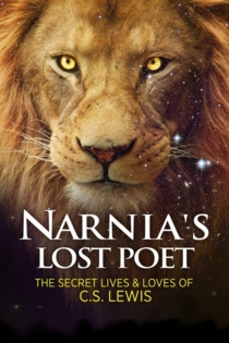 Narnia's Lost Poet: The Secret Lives and Loves of C.S. Lewis