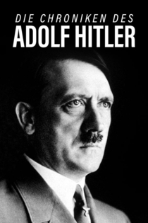 Die Chroniken des Adolf Hitler