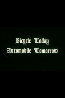 Bicycle Today, Automobile Tomorrow.