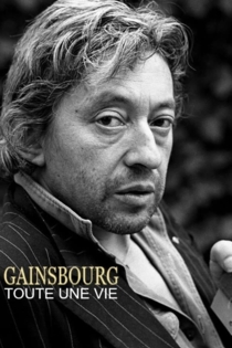 Gainsbourg, toute une vie