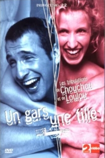 Un gars une fille - Vol.1 - Les Tribulation de Chouchou et Loulou