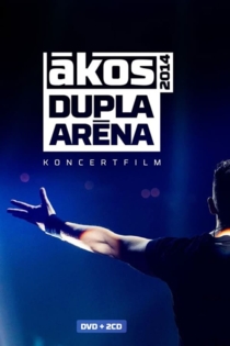 Ákos: Dupla aréna 2014
