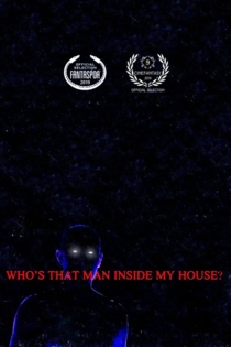 Who’s That Man Inside My House?