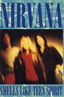 Nirvana: Smells Like Teen Spirit