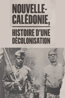 Nouvelle-Calédonie : histoire d'une décolonisation