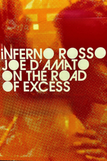 Inferno Rosso. Joe D'Amato sulla via dell'eccesso