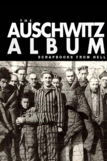 Nazi Scrapbooks from Hell: The Auschwitz Albums