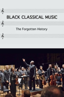 Black Classical Music: The Forgotten History