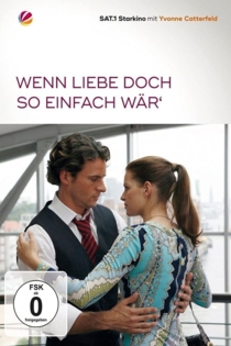 Wenn Liebe doch so einfach wär’