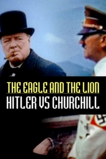 Hitler et Churchill : le combat de l'aigle et du lion