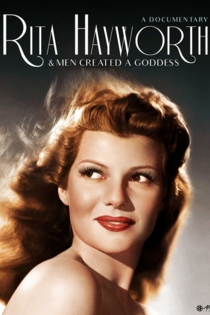Rita Hayworth : et l'homme créa la déesse