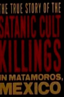 Rituales de Sangre: The True Story Behind the Matamoros Cult Killings