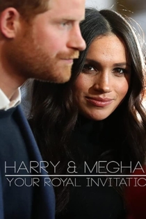 Harry & Meghan - Your Royal Invitation